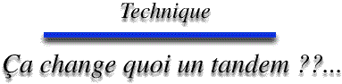 Ça change quoi un tandem ??